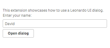 An interface that reads "This extension showcases how to use a Leonardo UI dialog.". Below that text is more text reading "Enter your name:". Below "Enter your name:", there is an input box with "David" inside of it, and a button labelled "Open dialog" below the text box.